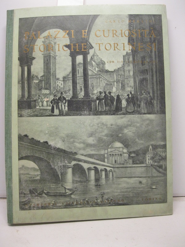 Palazzi e curiosità storiche torinesi. Con 215 illustrazioni. III edizione.